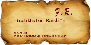 Fischthaler Ramón névjegykártya